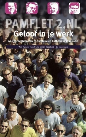 Geloof in je werk - 60 voorbeelden van christelijke en katholieke inspiratie